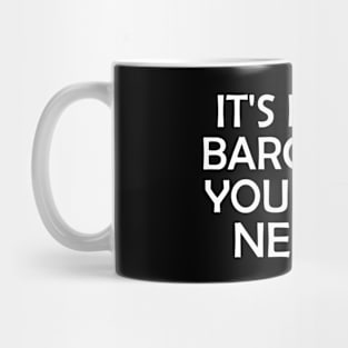 It's Not A Bargain If You Don't Need It Mug